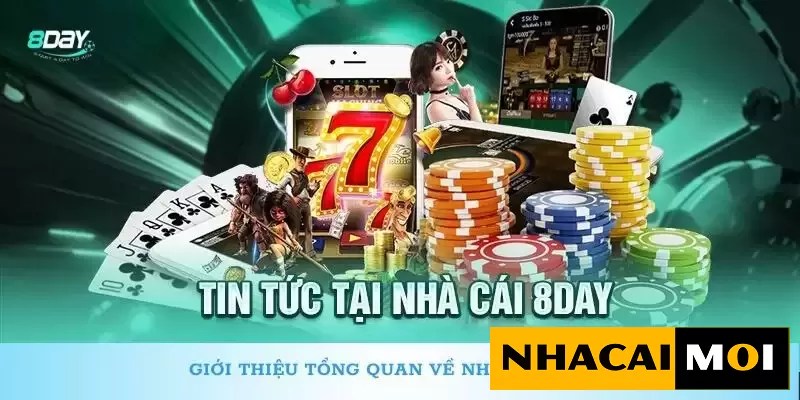 Giới thiệu tổng quan về nhà cái 8day